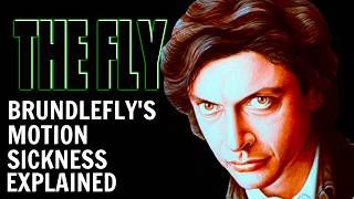 The Fly Explained—Why Motion Sickness? The Reason