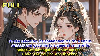 At the selection, he abandoned me for a noble consort and gave me to a general as his wife.