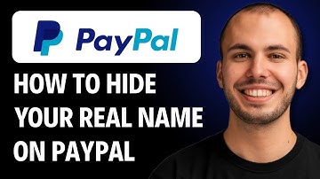 How to Hide My Real Name on PayPal [2026 Full GUIDE]