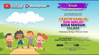Kisah Khalid bin Walid Masuk Islam (Lanjutan) - Ustadz M Abduh Tusikal