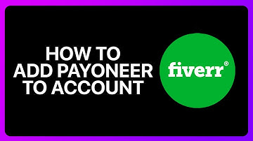 How To Add Payoneer To Fiverr Account Tutorial