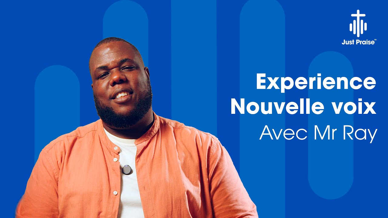 Mr Rar Y Mr Ray - Nouvelle voix | Just Praise Experience - YouTube