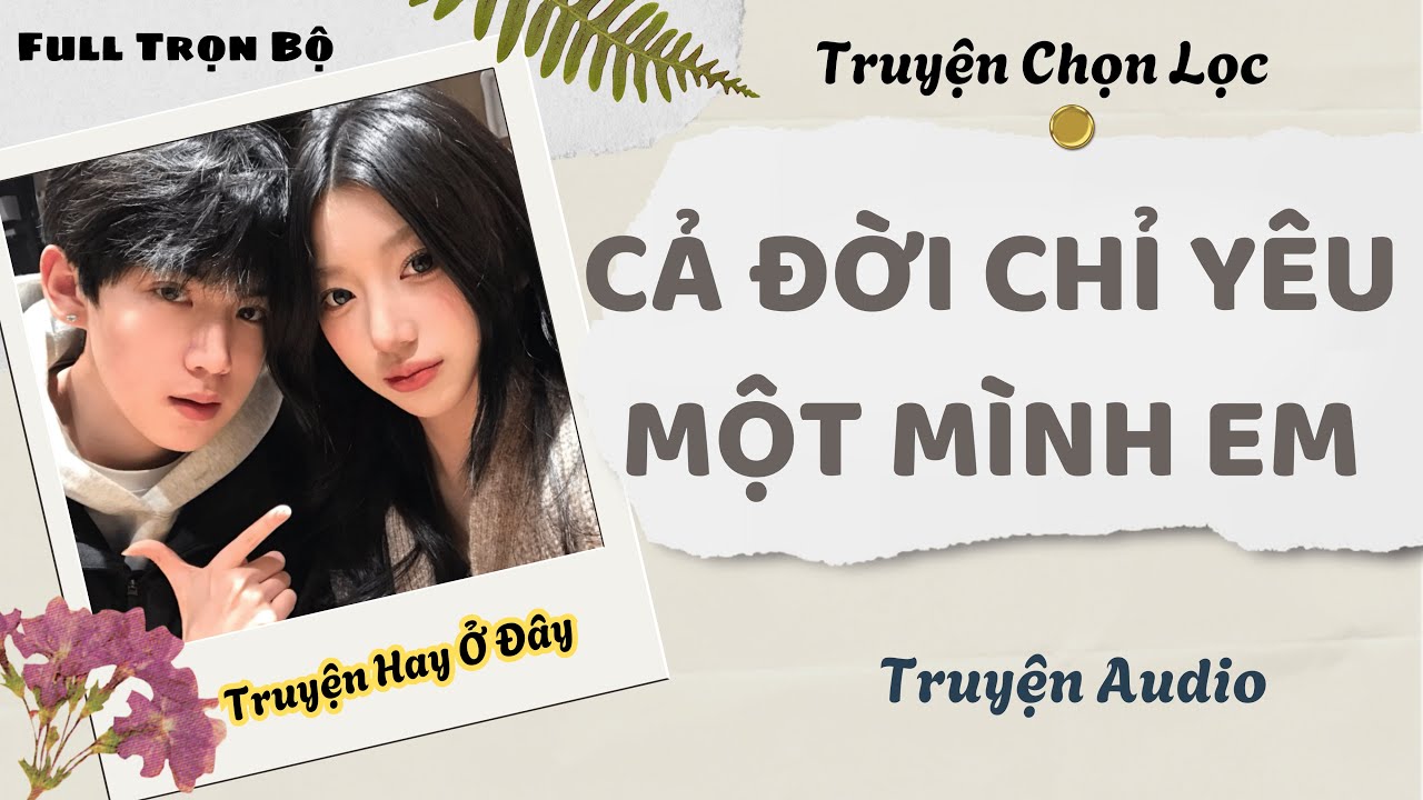 [Truyện Audio] | Cả Đời Chỉ Yêu Một Mình Em | DuDu Audio