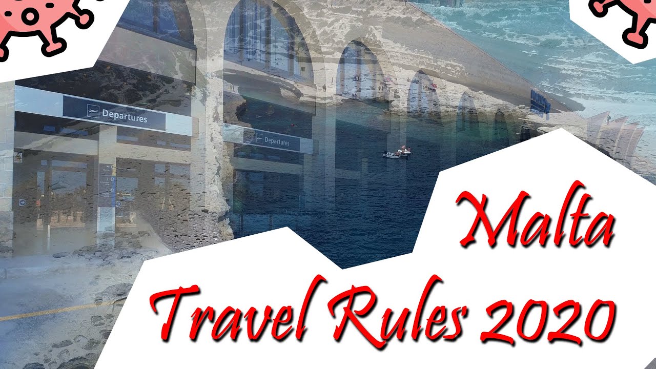 Travelling to Malta in 2020 ? - Travel rules