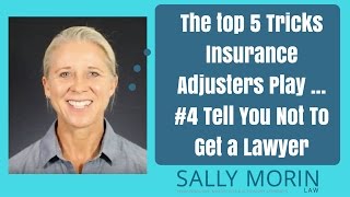 Trick #4 | Insurance Adjusters Tell You Not to Get an Injury Lawyer