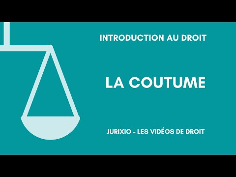 Les sources du droit : la coutume