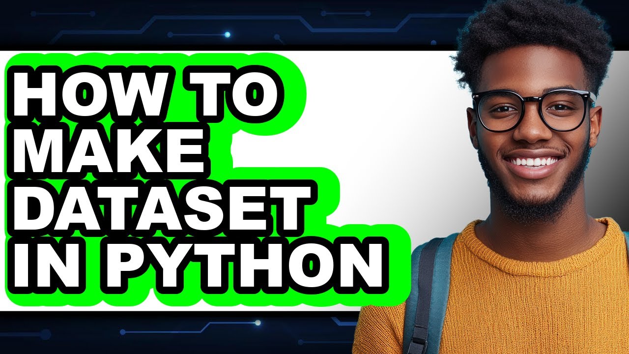 How to Make Dataset in Python (only Way) - YouTube