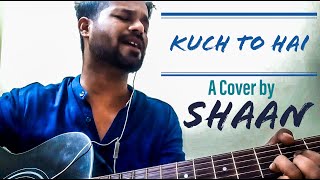 Kuch To Hai | Unplugged Guitar Cover | Armaan Malik | shaanlovesmusic