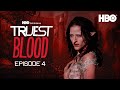 Truest Blood Season 4 Official Podcast | Season 4 Episode 4 | HBO