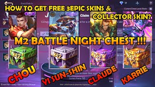 HOW TO GET FREE 3EPIC SKINS🔥 & COLLECTOR ?!!🔥/M2 BATTLE NIGHT CHEST/  SKIN MOBILE LEGEND BANG BANG#