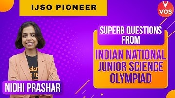 Superb Questions of INJSO | INJSO Exam Preparation | INJSO Exam I IJSO Pioneer | Nidhi Prashar | VOS