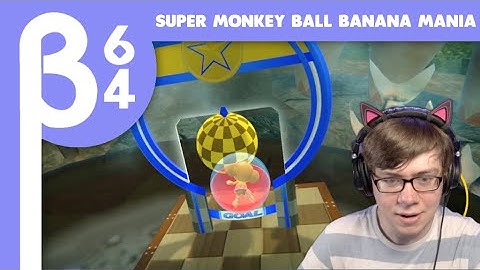 [Beta64 Live] Super Monkey Ball Banana Mania