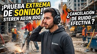 Prueba extrema de sonido a los audífonos AEON 800, de STEREN ¿la cancelación de ruido será efectiva?