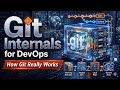 Git Internals For DevOps : How Git Really Works