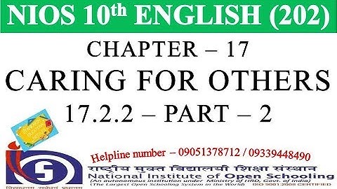 CHAPTER 17 – CARING FOR OTHERS – 17.2.2 - PART - 2 | NIOS ENGLISH 202 | NIOS ENGLISH CLASS 10