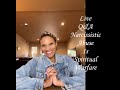 Live qa narcissistic abuse is spiritual warfare