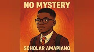 No Mystery (Scholar Amapiano)