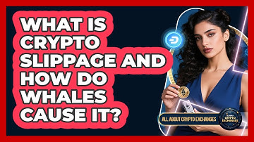 What Is Crypto Slippage And How Do Whales Cause It? - All About Crypto Exchanges