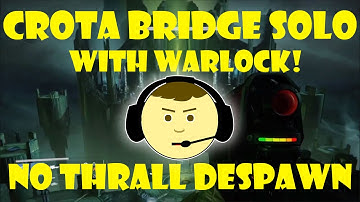 Destiny Crota Bridge Solo Without Despawning Thrall Warlock