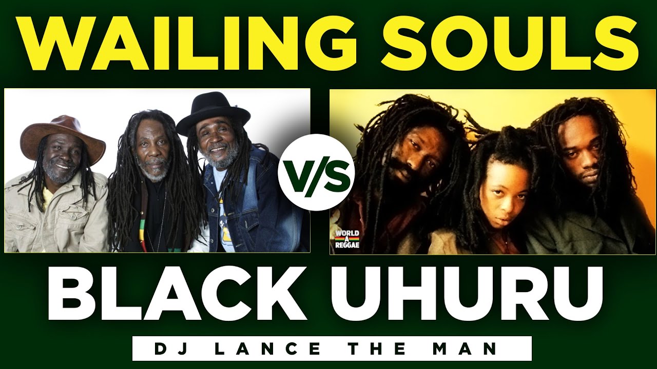 BEST OF WAILING SOULS  BLACK UHURU MIX  REGGAE MIX 2021  FOUNDATION ROOTS MIX    DJ LANCE THE MAN