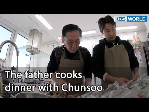 The Father Cooks Dinner With Chunsoo | Kbs World Tv 220513