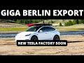 TESLA: Giga Berlin Export - NEw Tesla Factory Soon