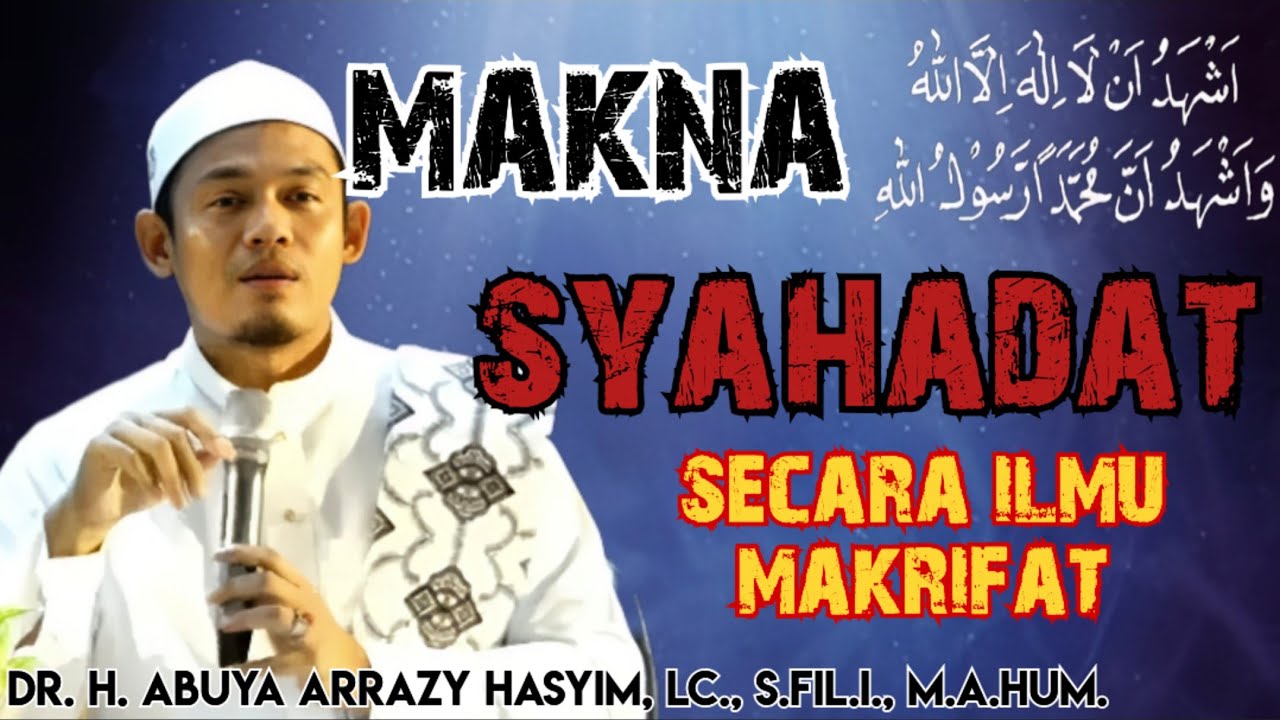 KAJIAN MAKRIFAT MAKRIFAT SYAHADAT ‼️ABUYA ARRAZY HASYIM