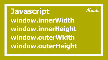 92. javascript window inner and outer width and height in Hindi