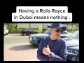 Why flexing in dubai with a rolls royce is silly slay lifestyle