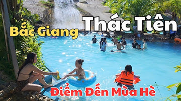 Khám phá nơi "Nghỉ Mát Mùa Hè" ở Bắc Giang, Thác Tiên Song Mai, phim trường Bắc Giang