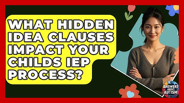 What Hidden IDEA Clauses Impact Your Childs IEP Process? - Answers About Autism