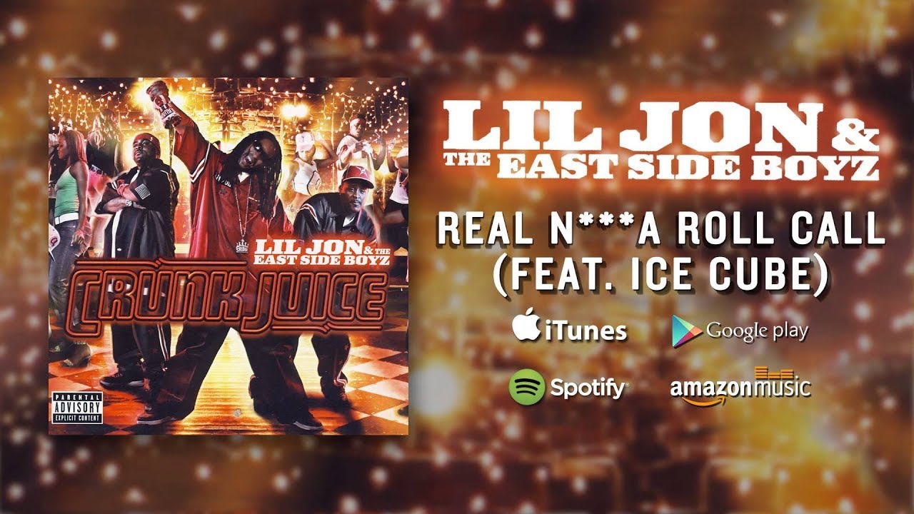 Lil Jon & The East Side Boyz - Real N***a Roll Call (feat. Ice Cube) (Official Audio) Lil Jon & The East Side Boyz - Real N***a Roll Call (feat. Ice Cube) (Official Audio)