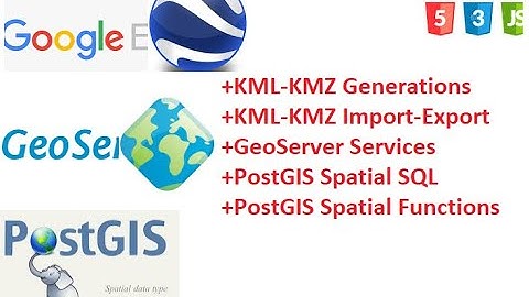 53_4: Google Earth | GeoServer | PostGIS | Geo Spatial data Visualizations