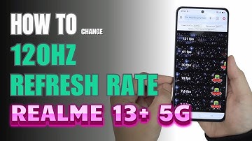 How to Enable 120Hz Refresh Rate On Realme 13+ 5G