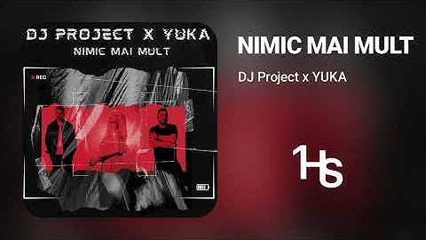 DJ Project x YUKA - Nimic mai mult | 1 Hour