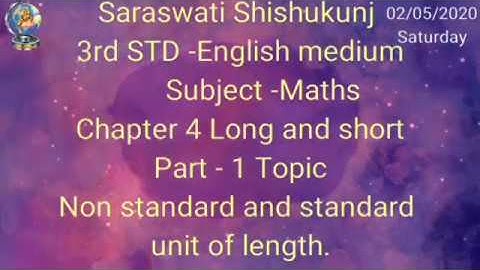 3 MATHS CH 4 LONG AND SHORT PART 1 02 05 2020