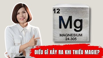 Điều gì xảy ra khi cơ thể thiếu MAGIE? | Dược Sỹ Hoài
