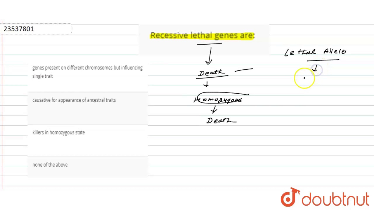 Recessive lethal genes are:
