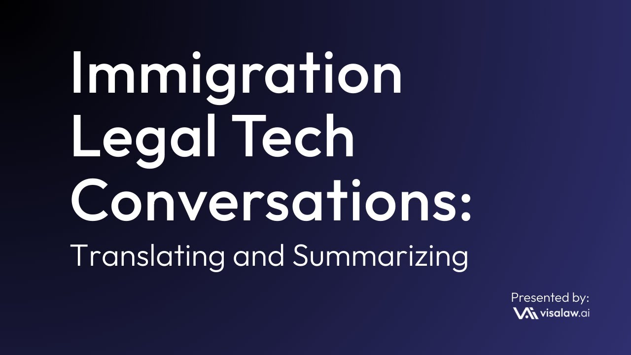 Translation, Summarization & Real-Time Language Tech Explained |Immigration Legal Tech Conversations