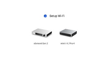 【element Gen 2, mini-i 4/ Pro 4】 Connect to home network via Wi-Fi
