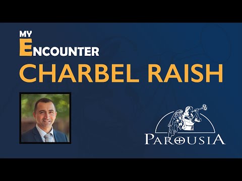 Charbel Raish - My Encounter
