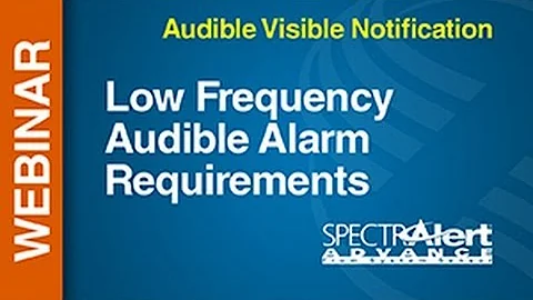 AV - Low Frequency -- Webinar: Low Frequency Audible Alarm Requirements