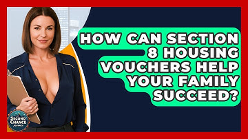 How Can Section 8 Housing Vouchers Help Your Family Succeed? - Second Chance Journey