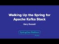 Walking up the Spring for Apache Kafka Stack