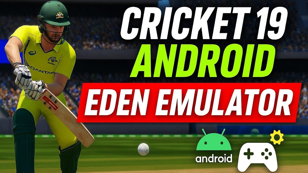 Освойте Cricket 19 на Android: получите лучшую настройку эмулятора Eden! Учебное пособие от B Gam...