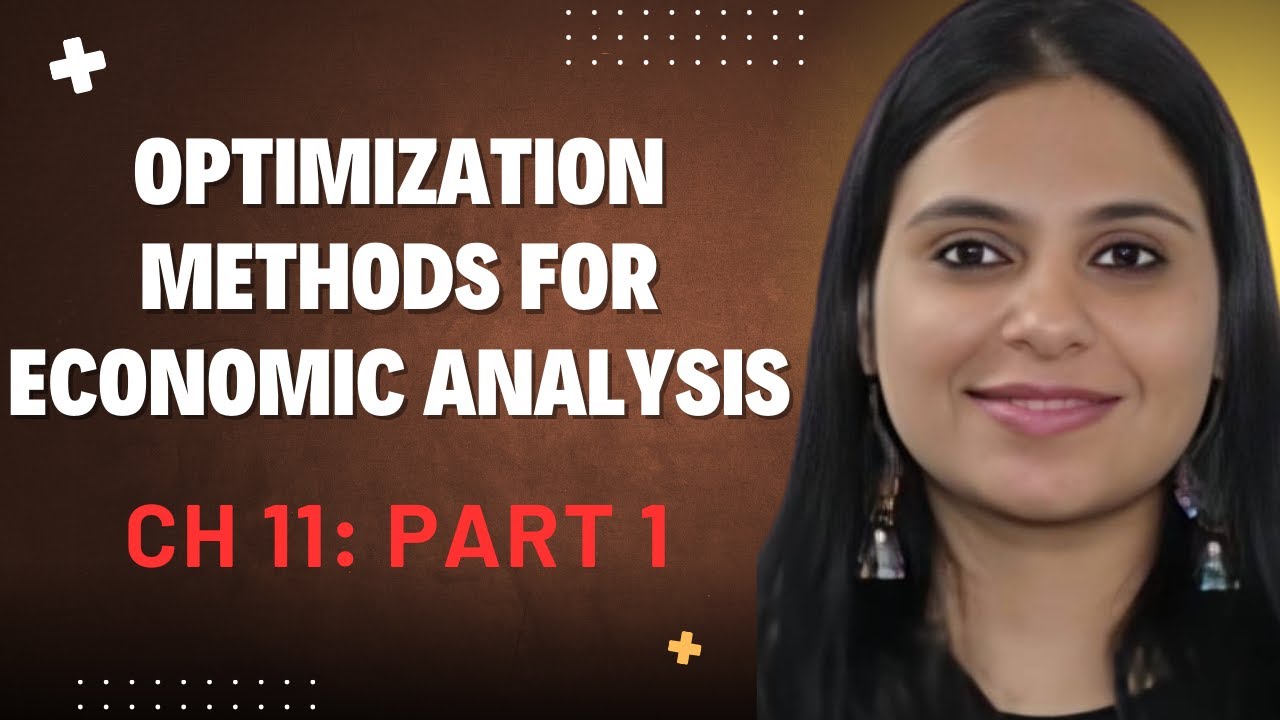 Ch 11: Optimization Methods for Economic Analysis | Part 1 | BA(P) Eco | Eco Major | Minor