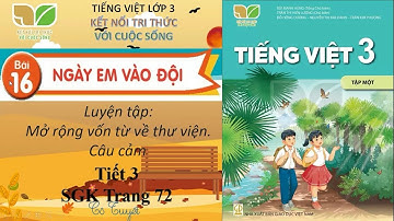 Bài 16 Tiết 3 Mở rộng vốn từ về thư viện  Câu cảm - Tiếng việt lớp 3 Sách kết nối tri thức cuộc sống