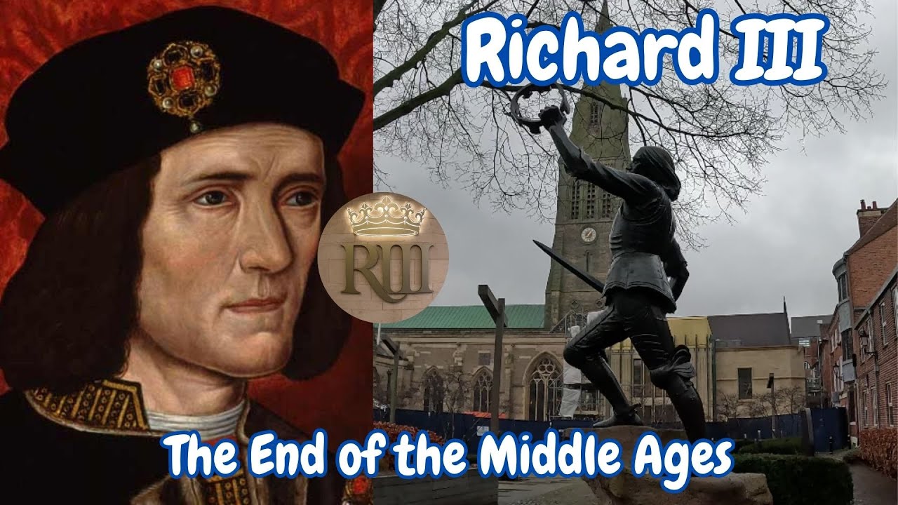 Richard III - The End of the Middle Ages