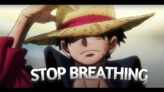(4k) Stop Breathing - One Piece Quick Edit