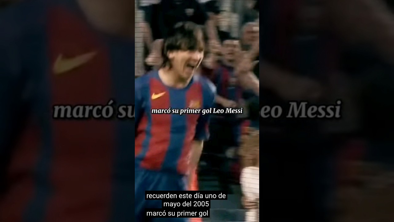 1 de Mayo del 2005               messi primer gol